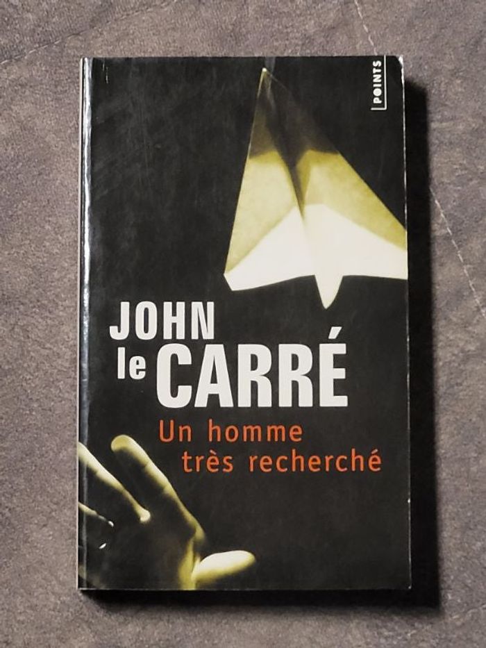 Un homme très recherché Par John Le Carré