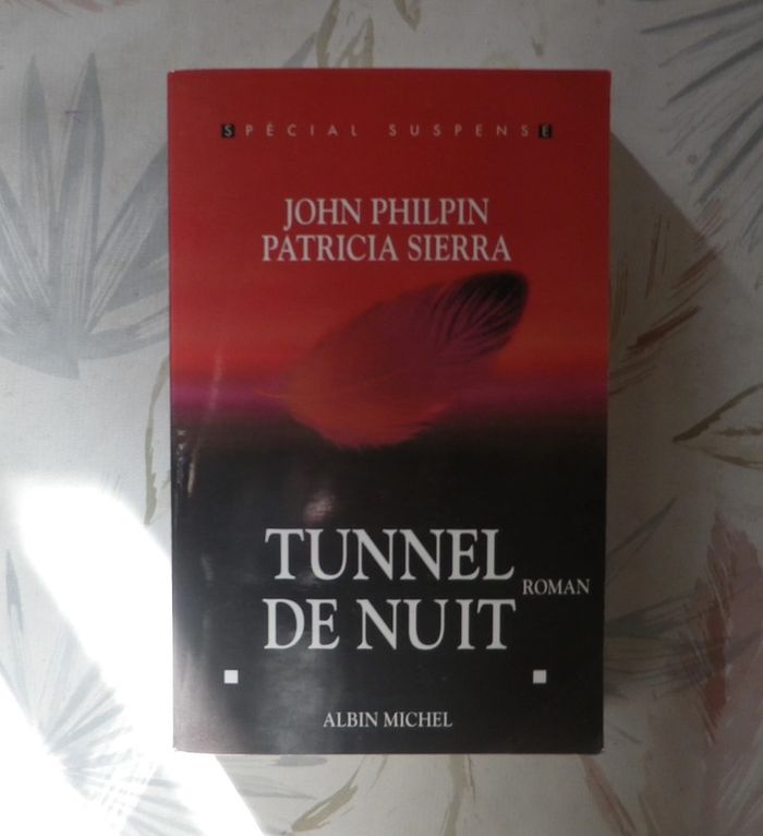 Tunnel de nuit de John Philpin et Patricia Sierra Ed. Albin Michel