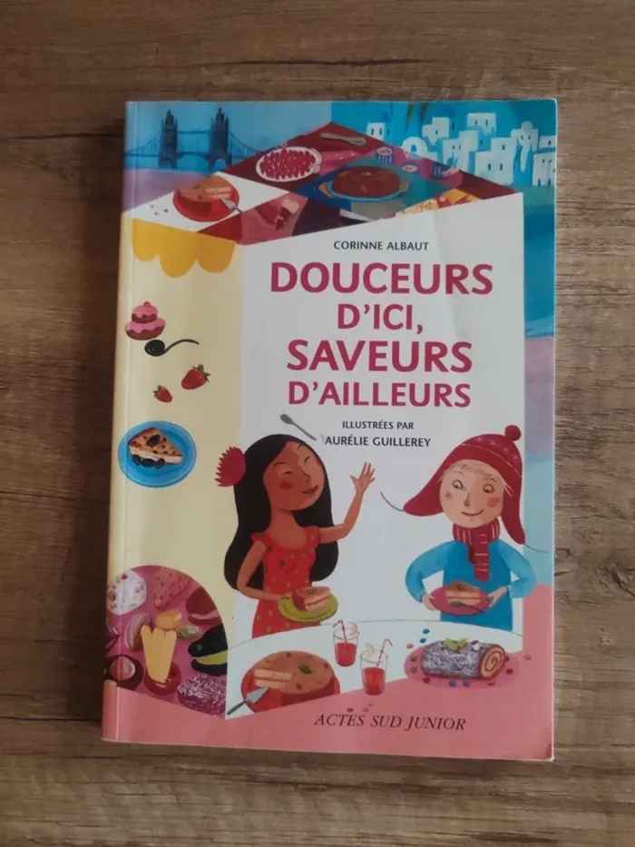 Livre de recettes pour enfants "douceurs d'ici, saveurs d'ailleurs"
