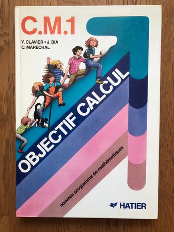 Manuel de mathématiques CM1 - Objectif Calcul