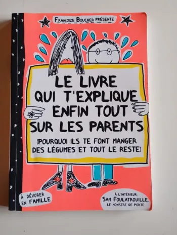 Le livre qui t'explique enfin tout sur les parents