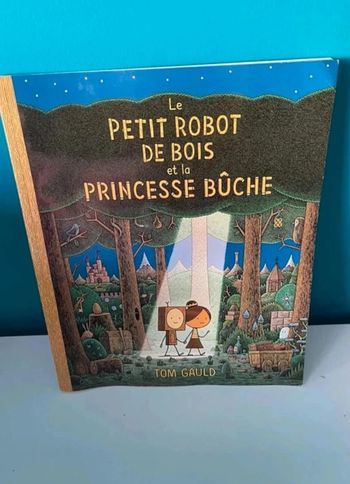 Livre école des loisirs le petit robot des bois et la princesse bûche