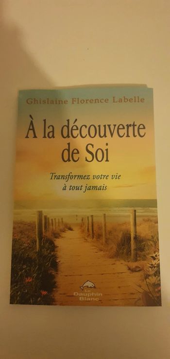 A la découverte de Soi - Transformez votre vie à tout jamais