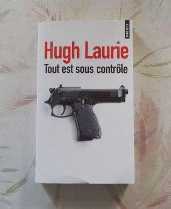 TOUT EST SOUS CONTROLE de Hugh LAURIE Ed. Sonatine Points