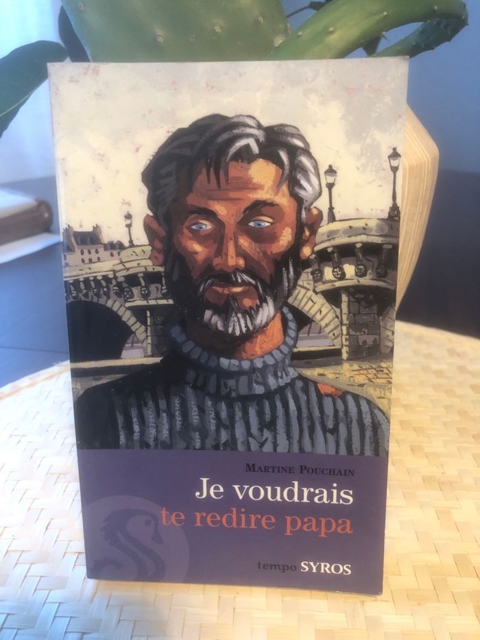 Je voudrais te redire papa - Martine Pouchain