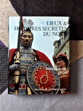 Lieux et histoires secrètes du Nord