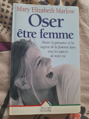 Livre de Mary Elizabeth Marlow "Oser être femme"