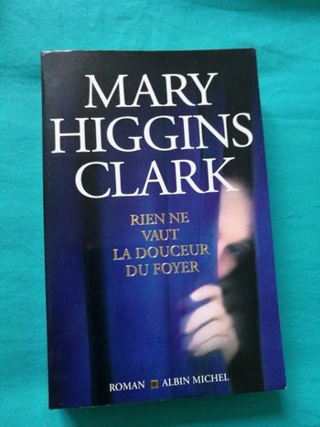 Rien ne vaut la douceur du foyer - Mary Higgins Clark - Albin Michel