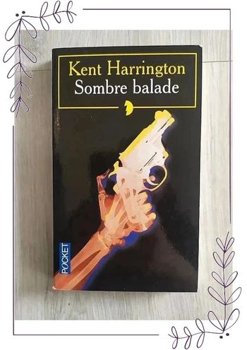 Roman thriller Kent Harrington - Sombre balade