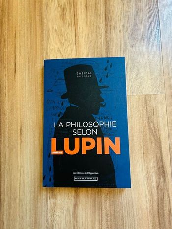Livre de Gwendal Fossois «La philosophie selon Arsène Lupin » Édition Pocket