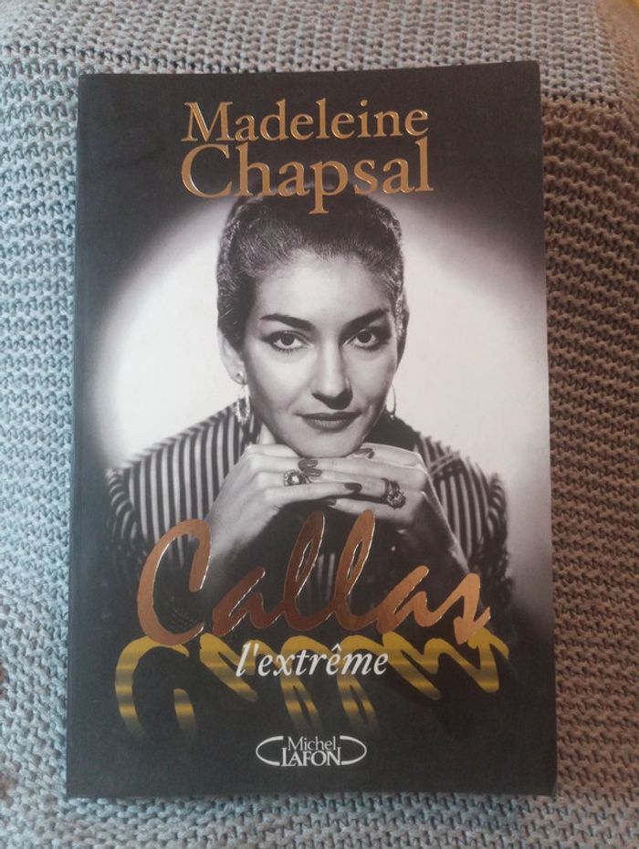 Madeleine Chapsal - Callas l'extrême