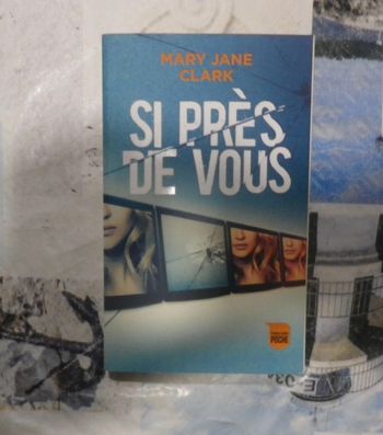 Si près de vous de Mary Jane Clark Ed. France Loisirs Poche