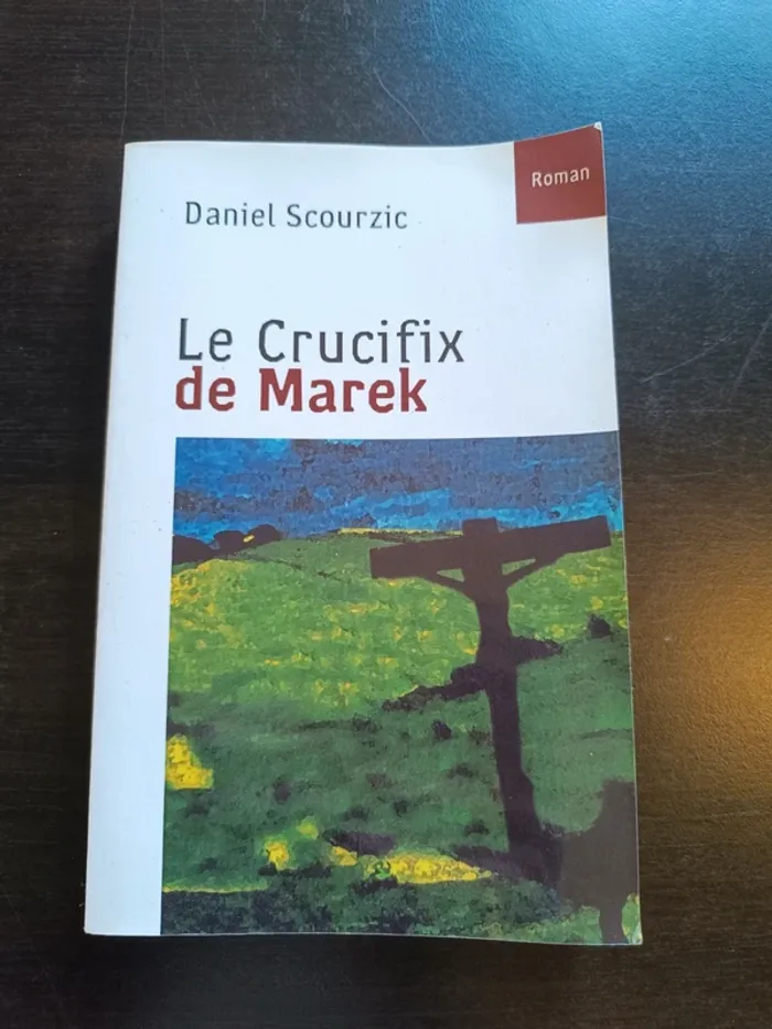 Livre LE CRUCIFIX DE MAREK - Daniel Scourzic - photo numéro 1