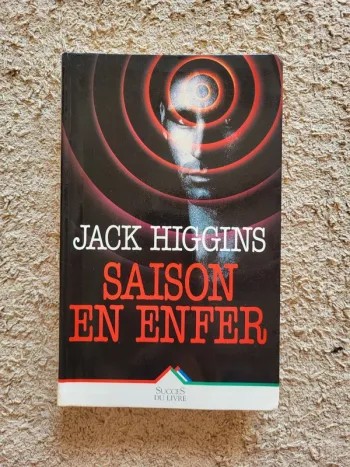 Livre "Saison en enfer" de Jack Higgings - Thriller d’espionnage et d’enquête