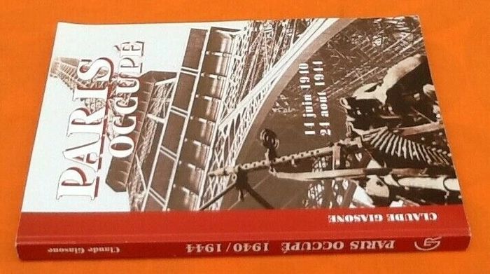 Claude Giasone Paris Occupé 1940 / 21 Août 1944 Editions Jacques Grancher - photo numéro 4