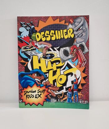 Livre Dessiner Hip Hop de Damion Scott Kris Ex éditions Evergreen Très bon état,  jamais utilisé.