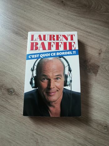 Laurent Baffie. C’est quoi ce bordel ?!