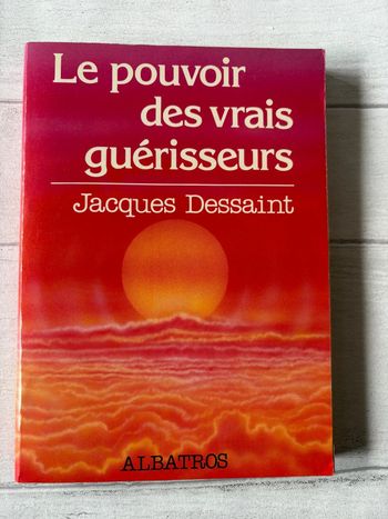 Le pouvoir des vrais guérisseurs Jacques des saint