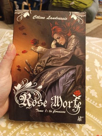 Rose Morte, Tome 1 : La Floraison - Céline Landressie