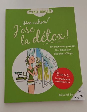 Mon cahier J’ose la détox ! Alix Lefief-Delcourt | Programme bien-être & recettes