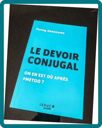 Le devoir conjugal - Fanny Anseaume | Essai féministe, état neuf
