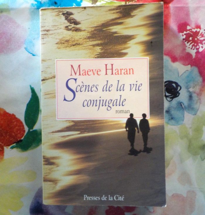 Scènes de la vie conjugale de Maeve Haran Ed. Presses de la Cité