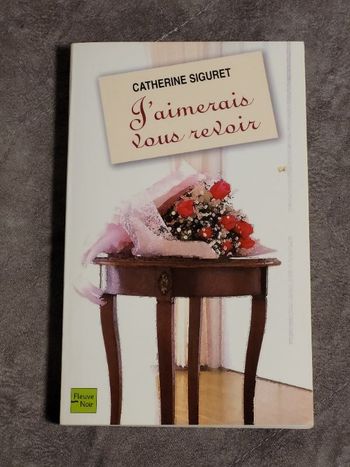 J Aimerais Vous Revoir Par Catherine Siguret