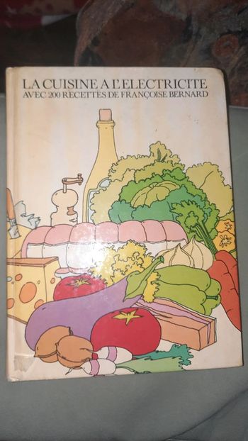 La cuisine  à l'électricité  avec 200 recettes de Françoise Bernard