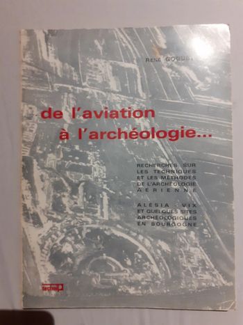 De l'aviation à l'archéologie - René Goguey