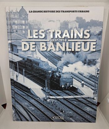 "La grande histoire des transports urbains, les trains de banlieue 1837-1914".
Atlas