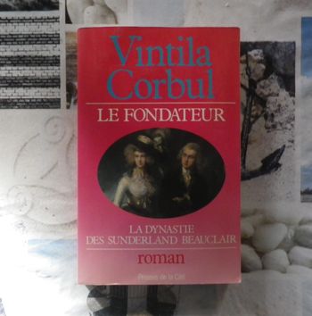 Le fondateur La dynastie des Sunderland Beauclair de Vintila Corbul