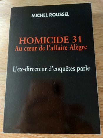 Homicide 31 Au cœur de l'affaire Alègre Très bon état