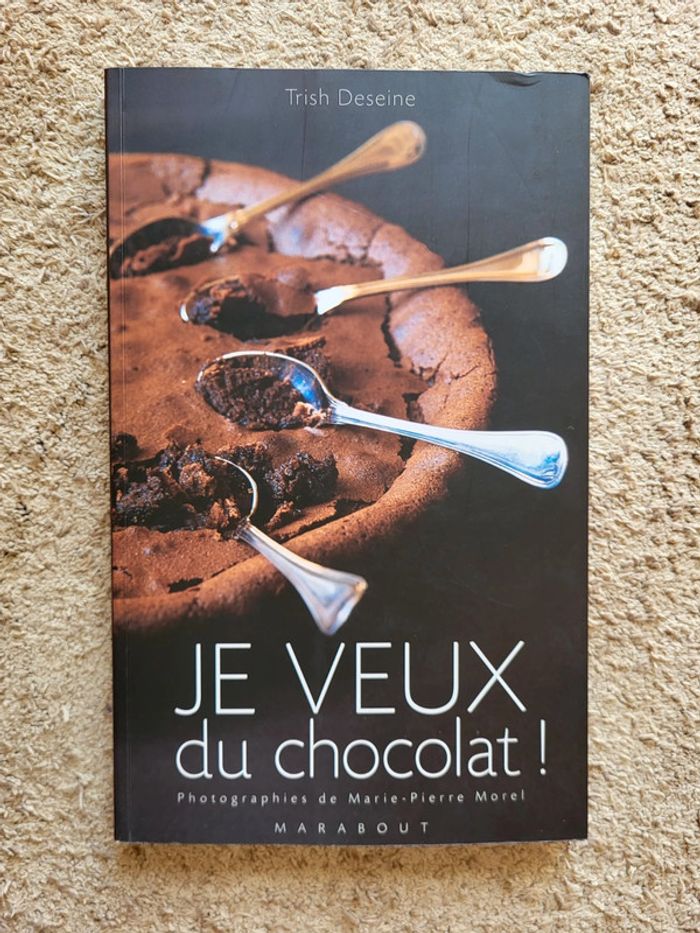 Livre de recettes J'veux du chocolat ! de Trish Deseine