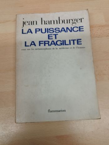 jean hamburger

LA PUISSANCE ET LA FRAGILITE

essai sur les métamorphoses de la médecine et de l'homme

flammarion