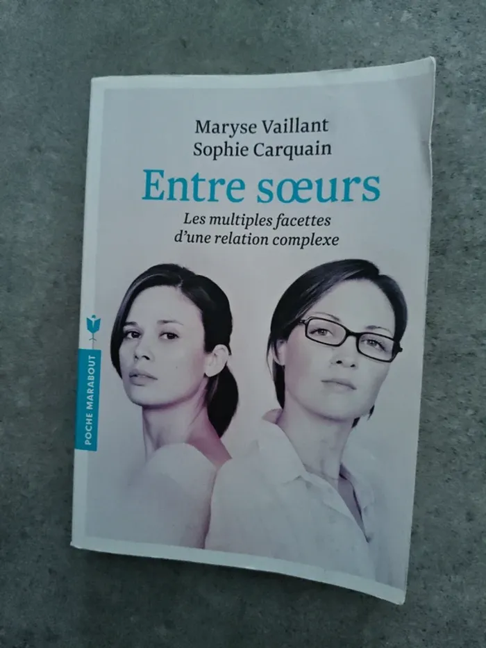 Entre soeurs Maryse Vaillant Sophie carquain