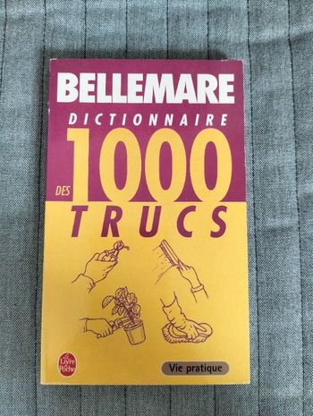 Bellemare, dictionnaire des 1000 trucs.