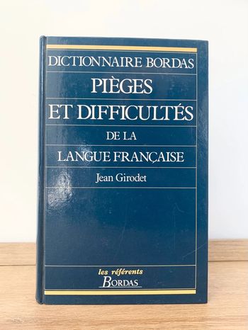 Dictionnaire bordas Pièges et difficultés de la langue française