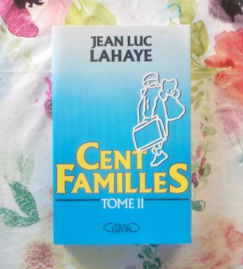 CENT FAMILLES Tome II par Jean-Luc LAHAYE Ed. Lafon