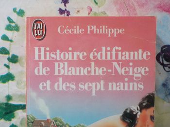 HISTOIRE EDIFIANTE DE BLANCHE-NEIGE ET DES SEPT NAINS de Cécile PHILIPPE Ed. J'ai Lu