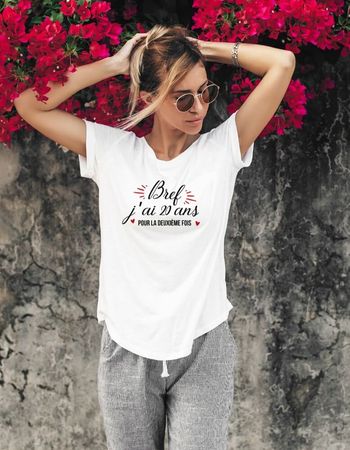 Tee-shirt anniversaire femme humour bref j'ai 20 ans - 40 ans - 50 ans - 60 ans