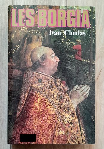 Ivan Cloulas - Les Borgia 