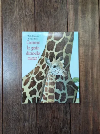 Livre comment les girafes disent-elles maman ?