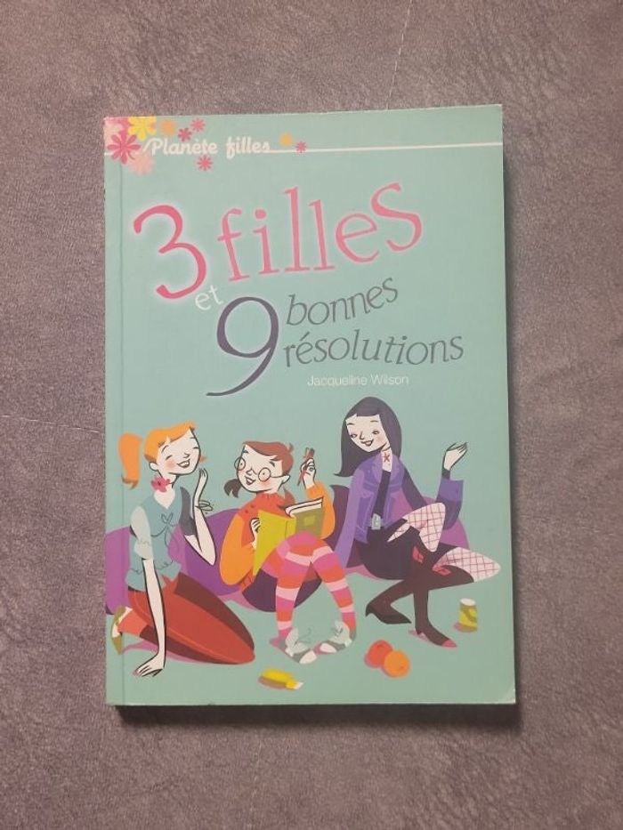 3 Filles Et 9 Bonnes Résolutions Jacqueline Wilson, Shaïne Cassim, Philippe Savary