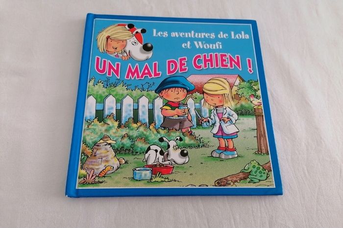 Livre les aventures de Lola et woufi un mal de chien !