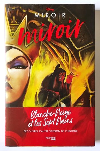 Livre Disney Miroir, Miroir Blanche-Neige et les Sept Nains 272 pages Hachette