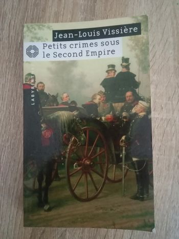 Jean-Louis Vissière - Petits crimes sous le Second Empire