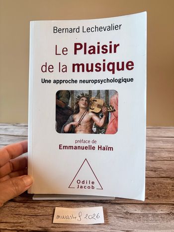 Livre Le Plaisir de la musique - Bernard Lechevalier - Neuropsychologie