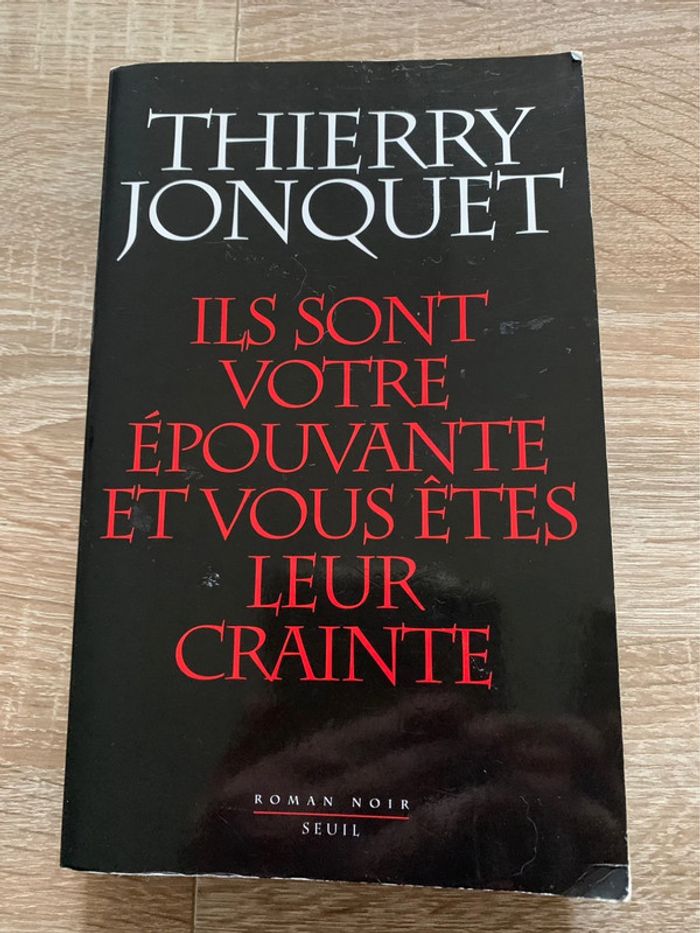 Ils sont votre épouvante et vous êtes leur crainte