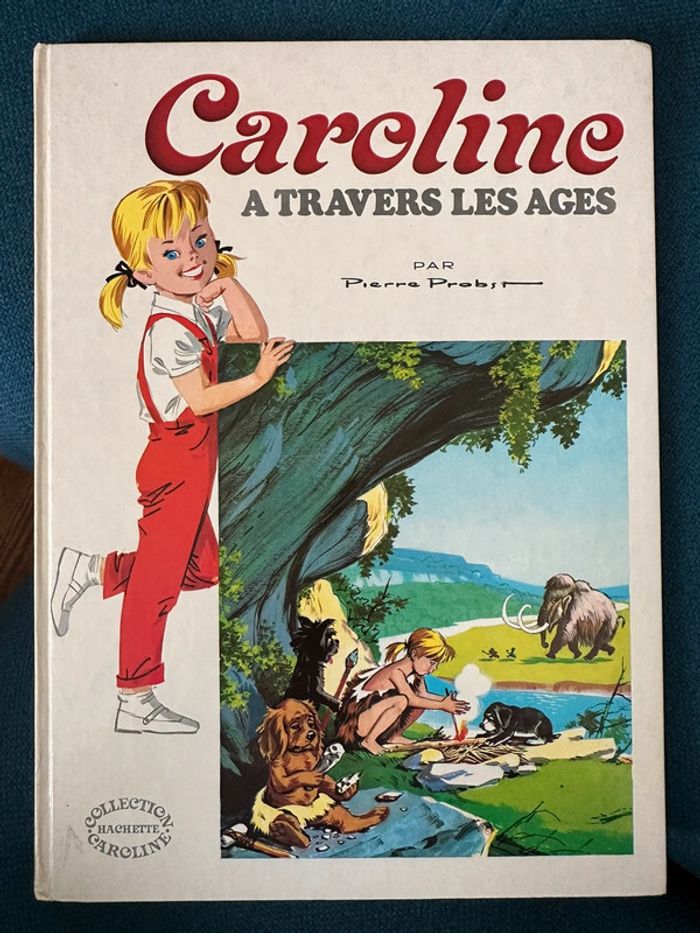Livre Caroline à travers les âges Grands albums Hachette bd Pierre Probst