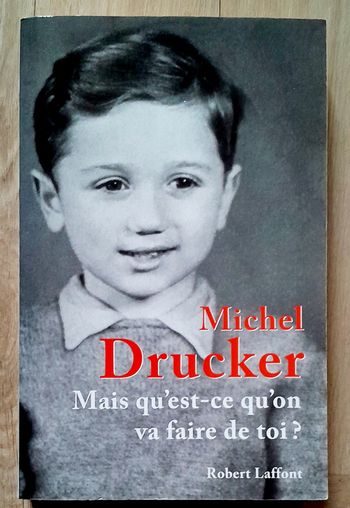 Michel Drucker - Mais qu'est ce qu'on va faire de toi ? biographie